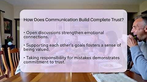 How Does Communication Build Complete Trust? - The Love Workshop