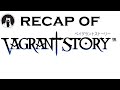 What happened in Vagrant Story? (RECAPitation)