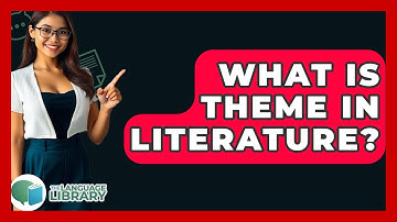 What Is Theme In Literature? - The Language Library