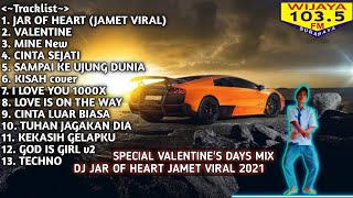 DJ DUGEM JAMET VIRAL JAR OF HEARTS 2021 FUNKOT SPECIAL VALENTINE'S DAYS MIX TERBARU