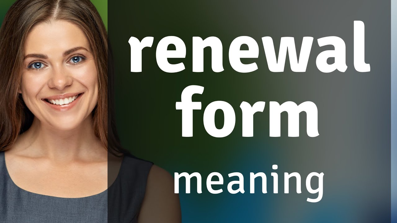 Understanding "Renewal Form" in English