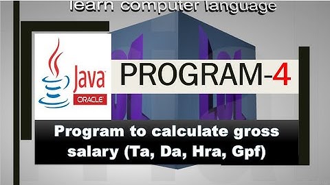 𝕵𝖆𝖛𝖆 𝖕𝖗𝖔𝖌𝖗𝖆𝖒𝖒𝖎𝖓𝖌 𝖑𝖊𝖘𝖘𝖔𝖓 4:-How to to calculate gross salary where Ta=10%, Da=10%, Hra=10%, Gpf=1000.