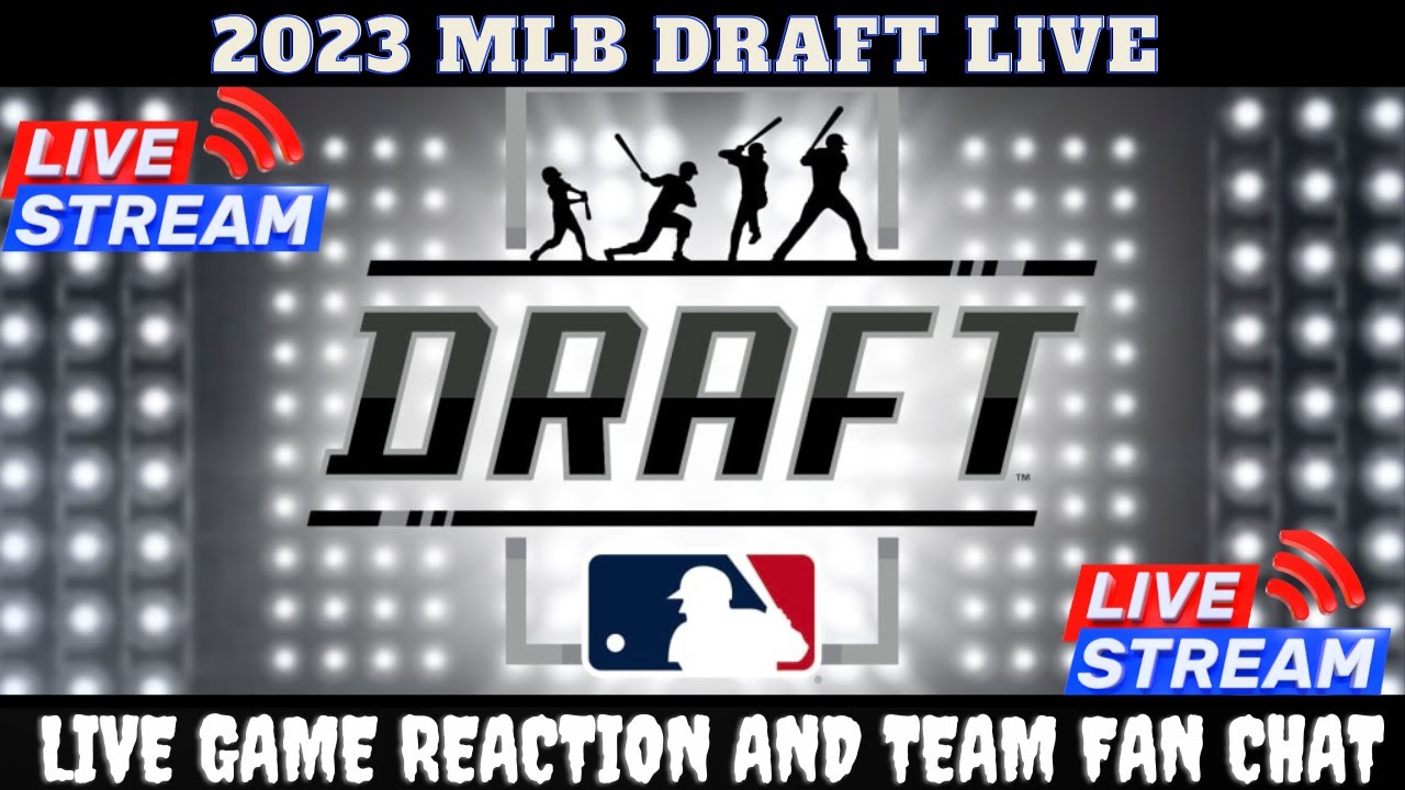 2023 MLB Draft Rounds 1-2 LIVE ~ Reaction, Watch, and Fan Discussion