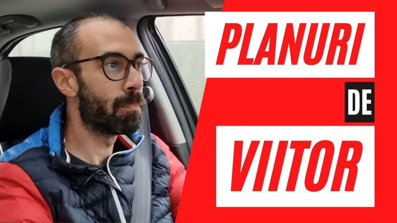 Planuri de viitor - YouTube