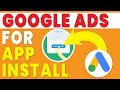 How To Set Up Google Ads Campaign For App Installs | Google Ads For App Installs