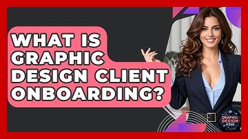 What Is Graphic Design Client Onboarding? - Graphic Design Nerd