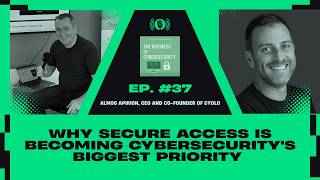 Why Secure Access Is Becoming Cybersecurity's Biggest Priority with Cyolo