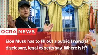 Elon Musk has to fill out a public financial disclosure, legal experts say. Where is it? Full Video