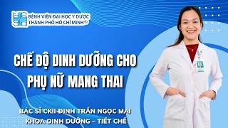 Chế Độ Dinh Dưỡng Cho Phụ Nữ Mang Thai Umc Bệnh Viện Đại Học Y Dược Tp. Hồ Chí Minh