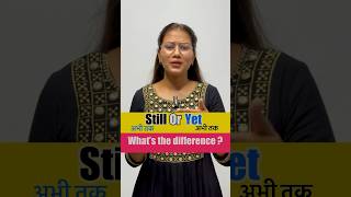 Difference between STILL or YET #learnenglish #shorts #tips #spokenenglish