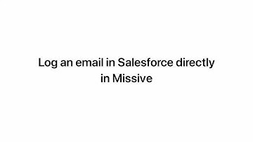 Missive Tips & Tricks: Log emails to Salesforce
