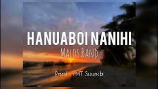 Hanuaboi Nanihi - Malos Band | Produced by YMT Sounds