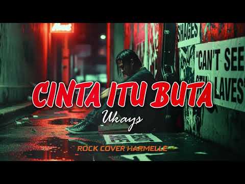 Cinta Itu Buta – Ukays | Rock Cover by Harmelle