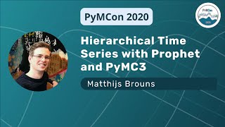 Hierarchical Time Series With Prophet and PyMC (Matthijs Brouns)