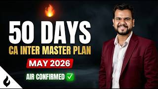 CA Inter 50 Days Master Plan | May 2026 AIR Strategy | Clear in Last Attempt 🔥