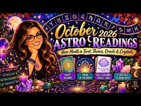 October 2026 Astro Readings: Your Month in Tarot, Soul Coaching Oracle Cards, Crystals & Angels