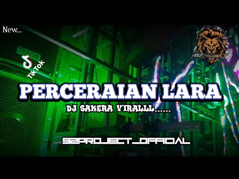 DJ SAKERA PERCERAIAN LARA VIRAL FYP TIKTOK BY 92 PROJECT OFFICIAL