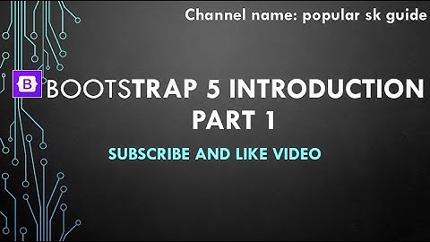 Bootstrap 5 complete | Introduction part 1 | popular sk guide | in hindi