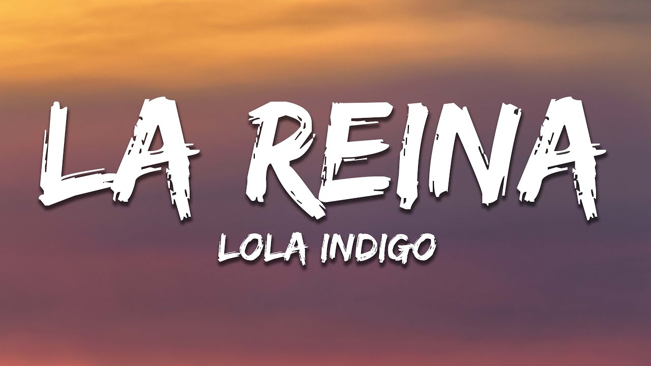 LA REINA - Lola Indigo (Letra/Lyrics)