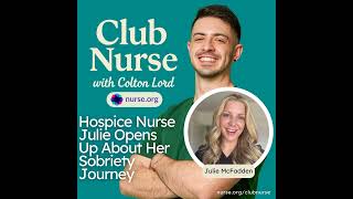 Hospice Nurse Julie Opens Up About Her Sobriety Journey (With Julie McFadden)