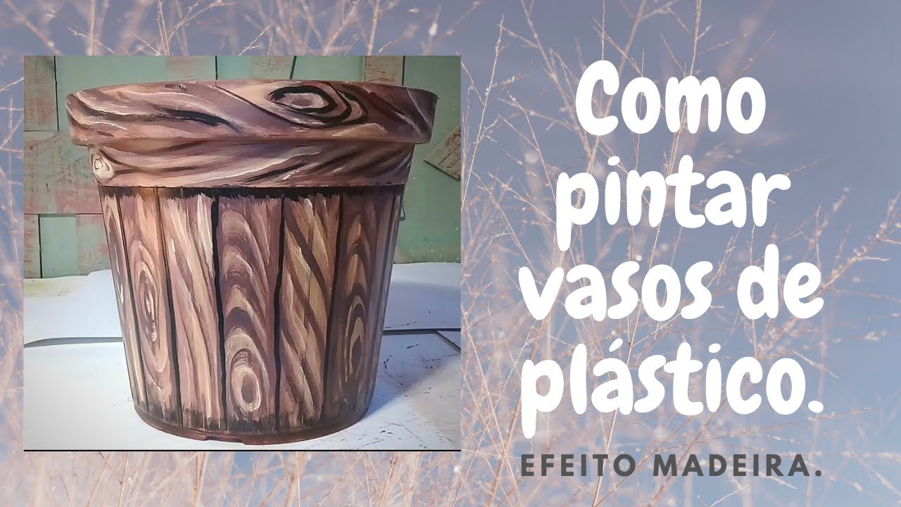 Como pintar vasos de plástico imitando madeira rústica.