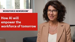 How AI will empower the workforce of tomorrow
