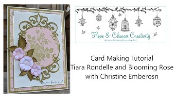 Card Making Tutorial – Tiara Rondelle and Blooming Rose with Christine Emberson