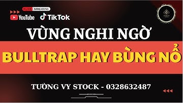 Đầu tư chứng khoán hôm nay| Nhận định thị trường VNIndex| Phân tích cổ phiếu|"BULLTRAP HAY BÙNG NỔ!"