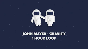 John Mayer - Gravity (1 Hour Loop)