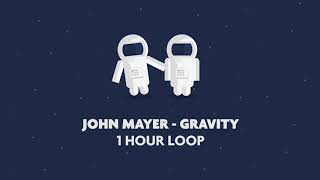 John Mayer - Gravity (1 Hour Loop)