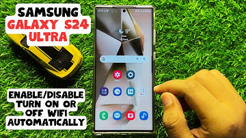 How to Enable/Disable Turn On or Off WiFi Automatically - Samsung Galaxy S24 Ultra