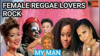 FEMALE REGGAE LOVERS ROCK MIX My Man Etana Alaine Ce'cile tanya stephens
