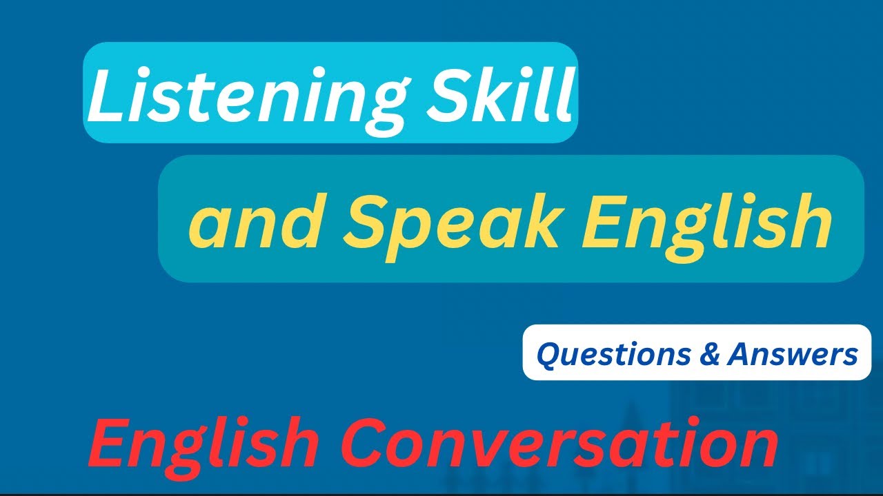 Listening skills and speak English - Everyday life English ...