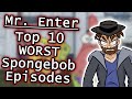 Top 10 worst episodes of spongebob squarepants