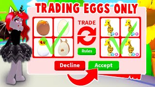 What Can You Get For Trading EGGS ONLY In Adopt Me!? (Roblox)