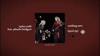 taylor swift - nothing new (feat. phoebe bridgers) (taylor's version) (ftv) (sped up) | accelo-sound