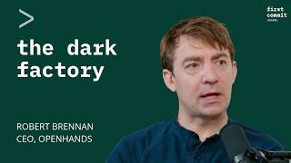 The Dark Factory: What's Left for Humans When Agents Ship the Code | Robert Brennan, OpenHands