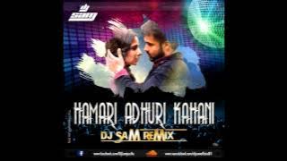 HAMARI ADHURI KAHANE REMIX - DJ SAM