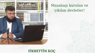 10 - Masa Başı Kurulan Ve Yıkılan Devletler Fikrettin Koç