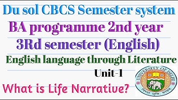 DU sol BA prog 2nd year 3rd sem. English language through Literature unit-1 what is Life Narrative
