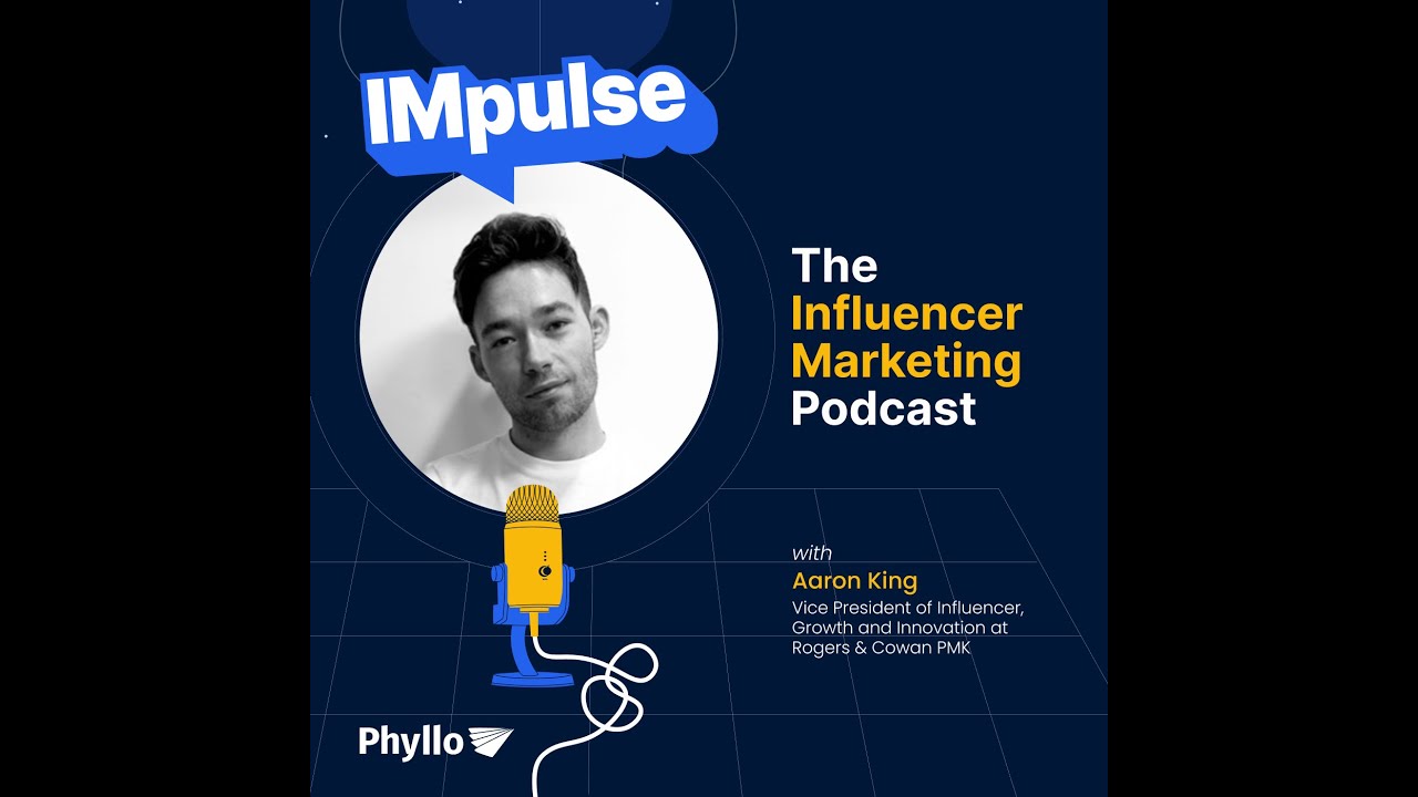 The Evolving Landscape of Influencer Marketing with Aaron King, Vice President at Rogers & Cowan PMK
