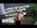 The Beatles - While My Guitar Gently Weeps tutorial + SOLO