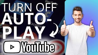 How To Turn Off Autoplay on YouTube Desktop (2024)