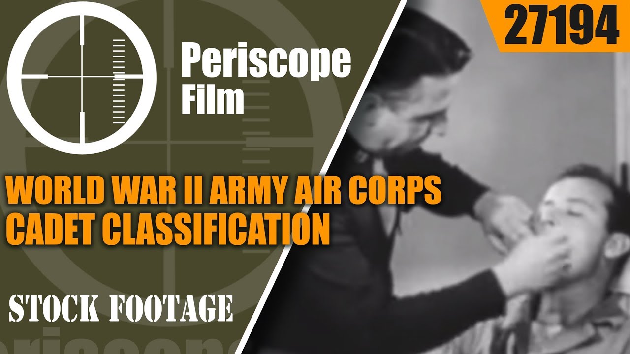 WORLD WAR II ARMY AIR CORPS  CADET CLASSIFICATION & INDOCTRINATION 27194