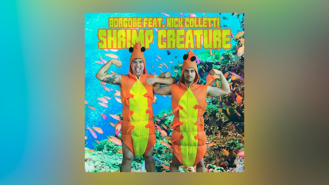 Borgore - Shrimp Creature (feat. Nick Colletti)