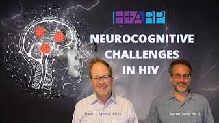 Neurocognitive Challenges in HIV | Presented by HIV + Aging Research Project