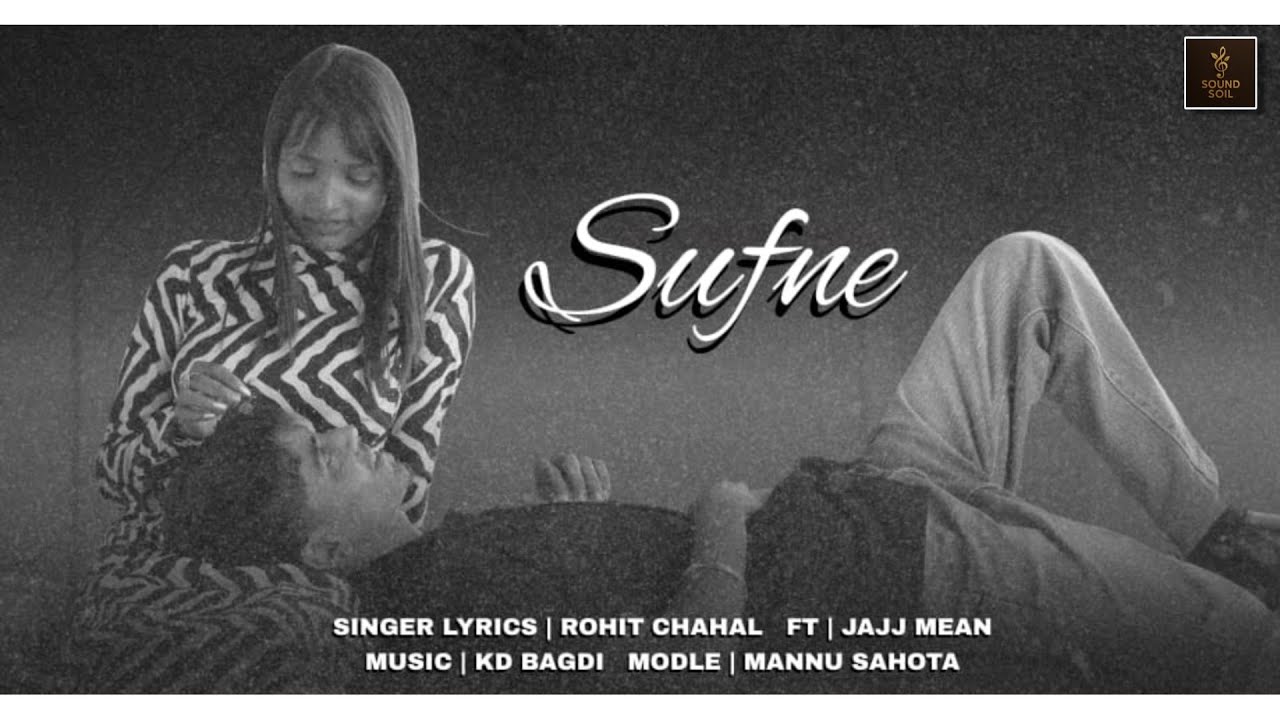 SUFNE | SINGER LYRICS | ROHIT CHAHAL | FT | JAJJ MEAN | MUSIC | KD BAGDI | MODLE |  MANNU SAHOTA 