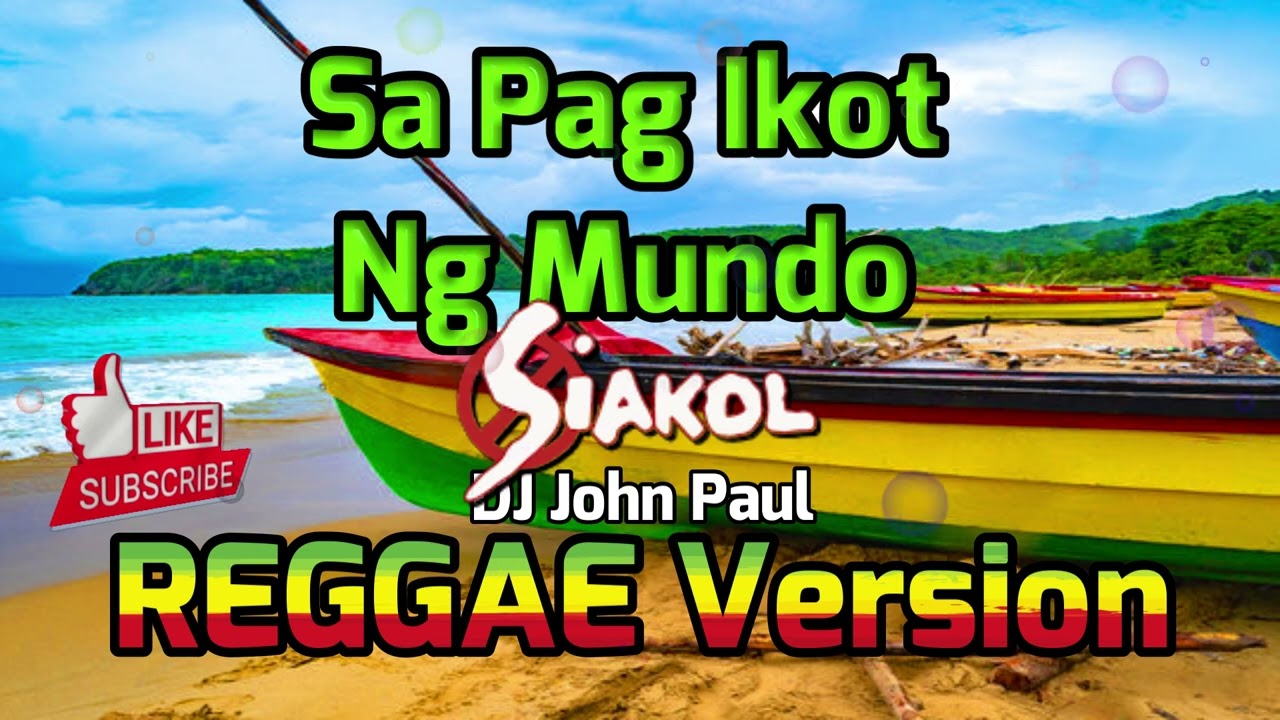 Sa Pag Ikot Ng Mundo - Siakol ft DJ John Paul REGGAE Version