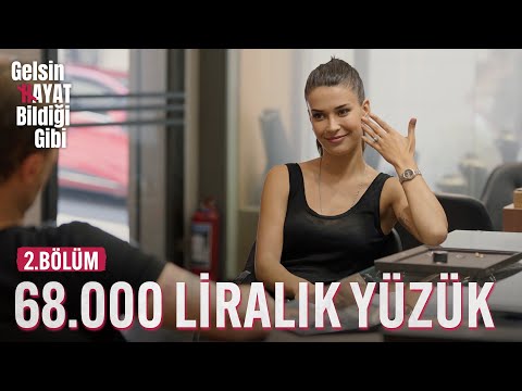 68.000 Liralık Yüzük - Gelsin Hayat Bildiği Gibi (2.Bölüm)