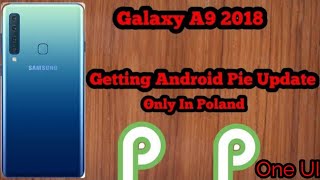 Galaxy A9 2018 Getting Official Android Pie (One UI) Update In Poland. screenshot 4